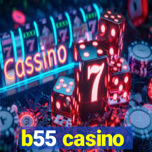 b55 casino